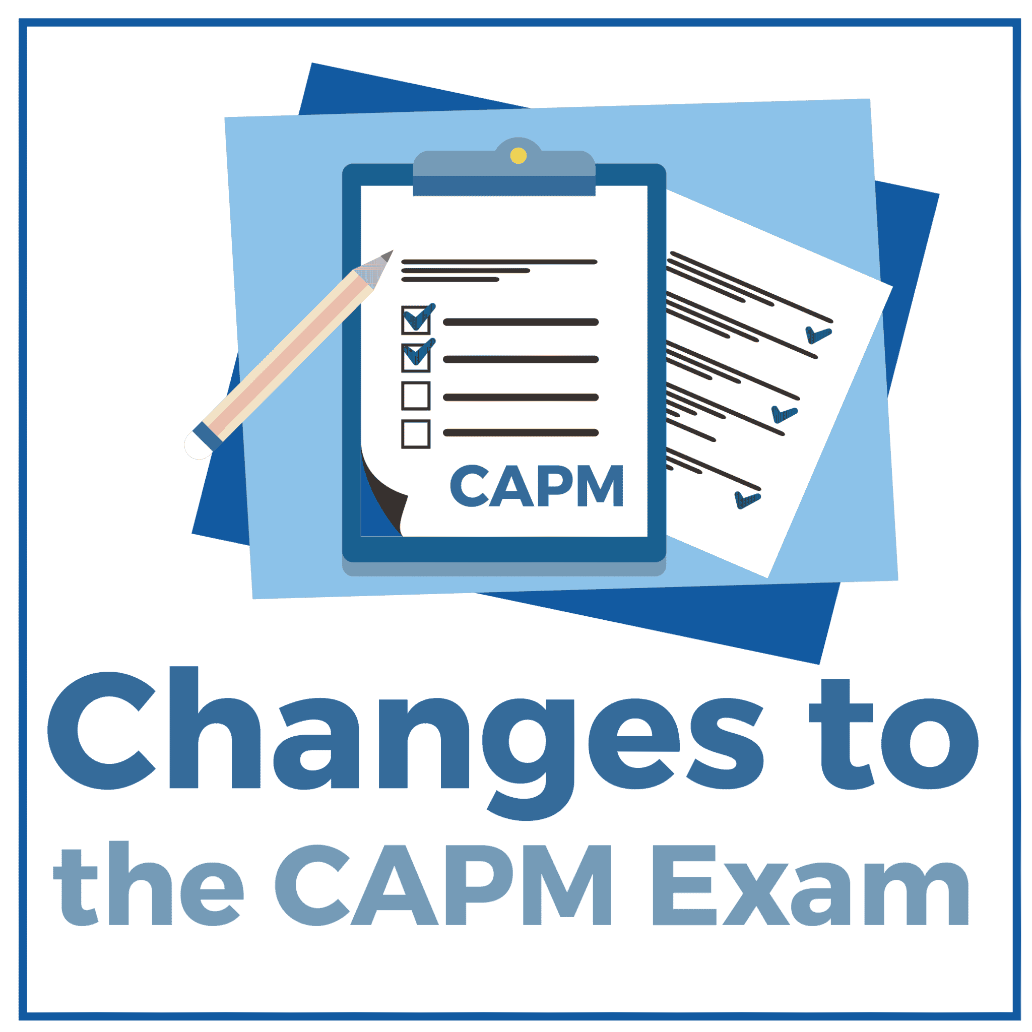 Changes to the CAPM Exam - CRUSH The PM Exam 2021